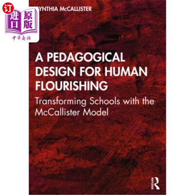 海外直订A Pedagogical Design for Human Flourishing: Transforming Schools with the McCall 人类繁荣的教学设计:用麦卡