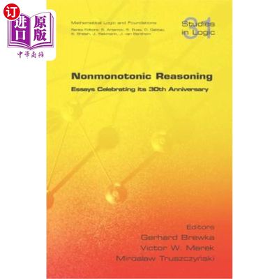 海外直订Nonmonotonic Reasoning. Essays Celebrating Its 30th Anniversary 非单调推理。庆祝30周年的文章