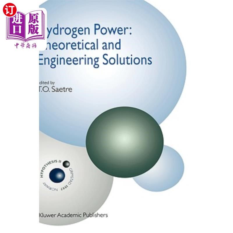 海外直订Hydrogen Power: Theoretical and Engineering Solutions: Proceedings of the Hypoth 氢动力:理论和工程解决方案:1