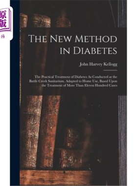 海外直订医药图书The New Method in Diabetes: The Practical Treatment of Diabetes As Conducted at  糖尿病的新方法:糖