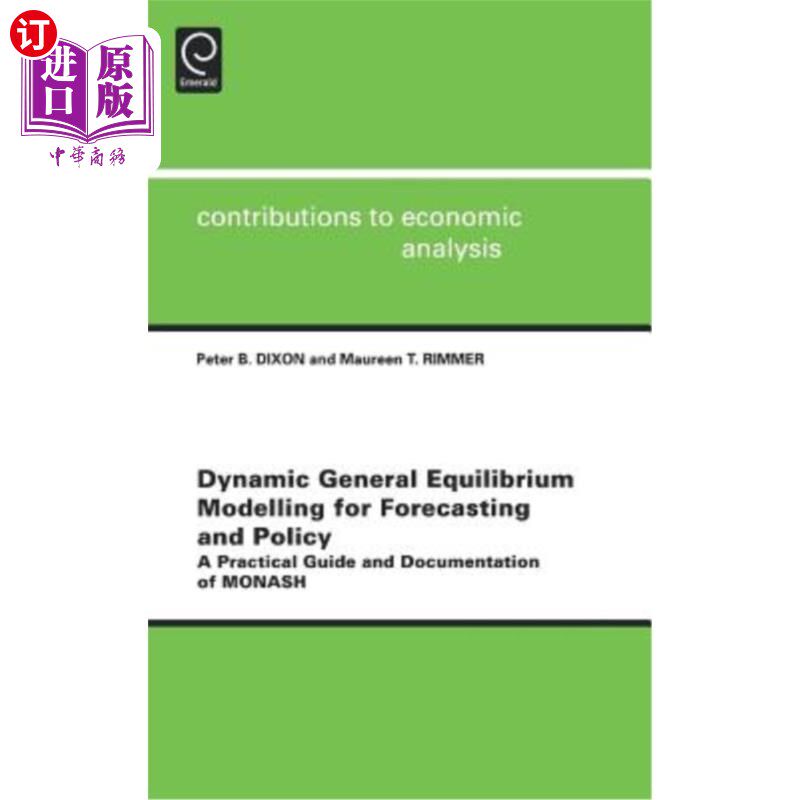 海外直订Dynamic General Equilibrium Modelling for Forecasting and Policy: A Practical Gu 预测和政策的动态一般均衡模