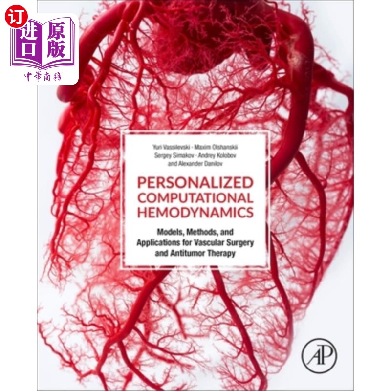 海外直订Personalized Computational Hemodynamics: Models, Methods, and Applications for V 个性化计算血流动力学:血管