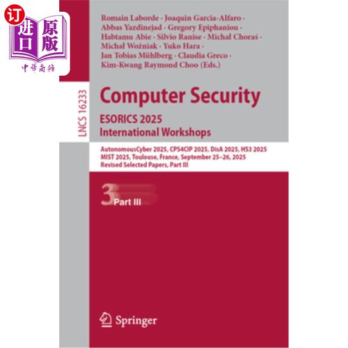 海外直订Computer Security. Esorics 2025 International Workshops: Autonomouscyber 2025, C 计算机安全。Esor