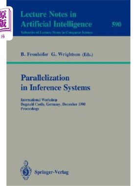 海外直订Parallelization in Inference Systems: International Workshop, Dagstuhl Castle, G 推理系统中的并行化：国际研