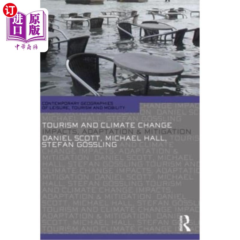海外直订Tourism and Climate Change: Impacts, Adaptation and Mitigation 旅游业和气候变化：影响、适应和缓解