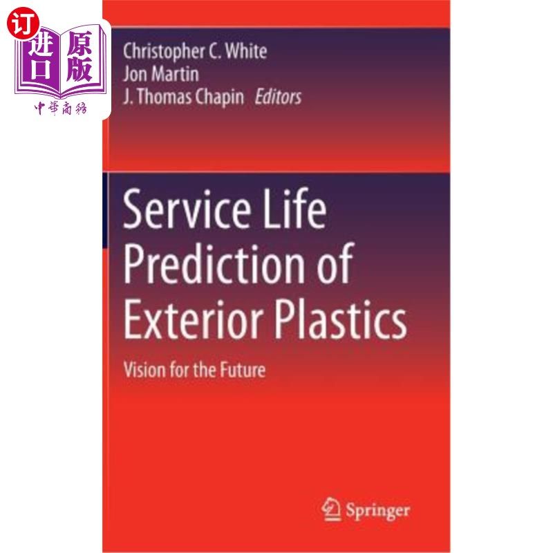 海外直订Service Life Prediction of Exterior Plastics: Vision for the Future 外观塑料使用寿命预测:展望未来