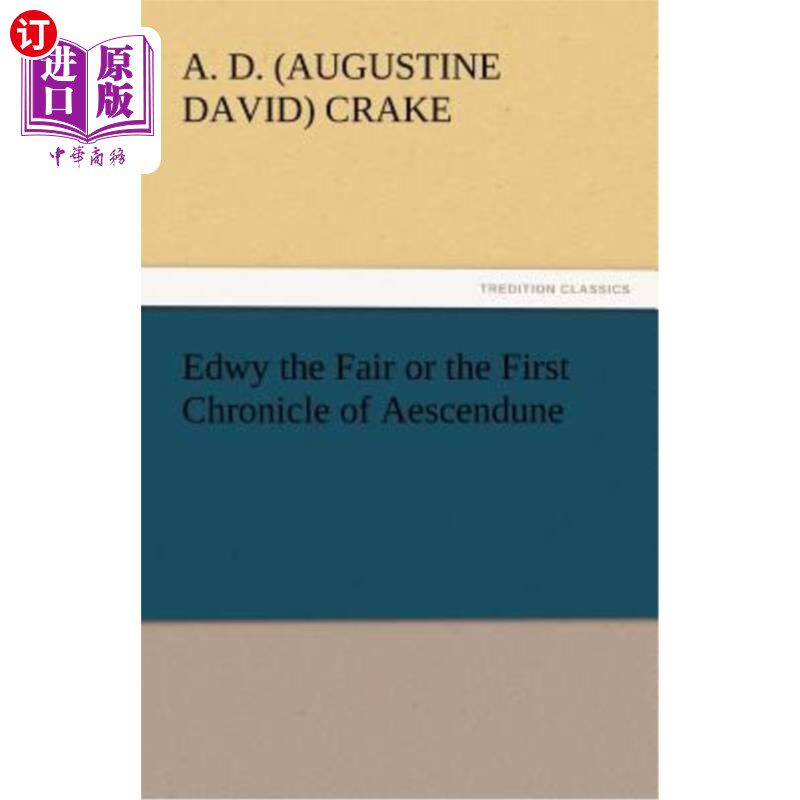 海外直订Edwy the Fair or the First Chronicle of Aescendune 《集市Edwy》或《埃森沙丘纪事