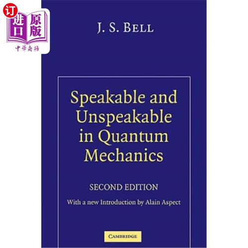 海外直订Speakable and Unspeakable in Quantum Mechanics: Collected Papers on Quantum Phil 量子力学中的可言与不可言：