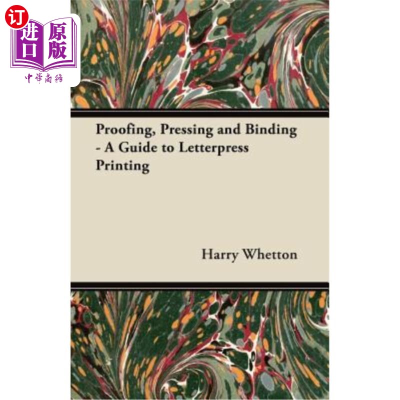 海外直订Proofing, Pressing and Binding - A Guide to Letterpress Printing 打样、压印和装订活版印刷指南