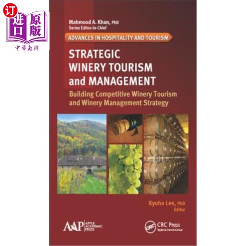 海外直订Strategic Winery Tourism and Management: Building Competitive Winery Tourism and 战略酒庄旅游与管理:构建有
