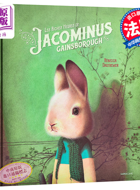 海贝卡·朵特梅：雅各米尼斯的美好时光 法国法文原版 riches heures de Jacominus Gainsborough 2019法国绘本大奖【中商原?