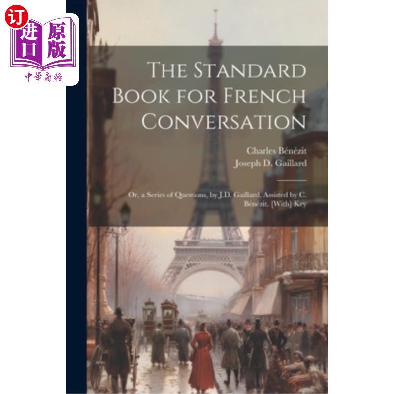 海外直订The Standard Book for French Conversation: Or, a Series of Questions, by J.D. Ga 《法语会话的标准手册：或者