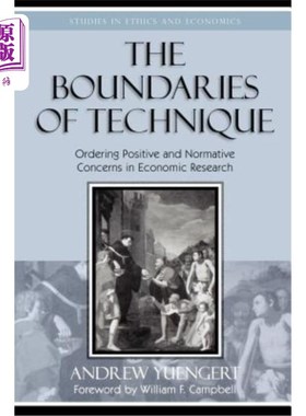 海外直订The Boundaries of Technique: Ordering Positive and Normative Concerns in Economi 技术界限：经济研究中的积极和规