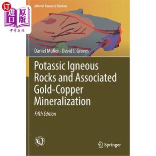 海外直订Potassic Igneous Rocks and Associated Gold-Copper Mineralization 钾质火成岩及伴生金铜矿化