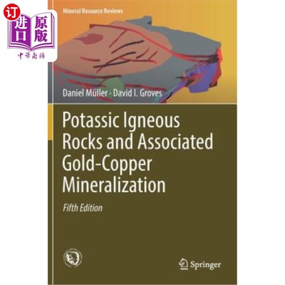 海外直订Potassic Igneous Rocks and Associated Gold-Copper Mineralization 钾质火成岩及伴生金铜矿化