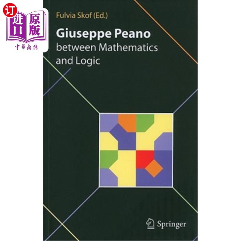 海外直订Giuseppe Peano Between Mathematics and Logic 朱塞佩·皮亚诺在数学与逻辑之间