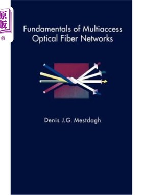 海外直订Fundamentals of Multiaccess Optical Fiber Networks 多址光纤的基本原理