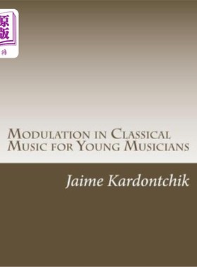 海外直订Modulation in Classical Music for Young Musicians 青年音乐家的古典音乐调制