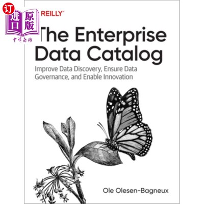 海外直订The Enterprise Data Catalog: Improve Data Discovery, Ensure Data Governance, and 企业数据目录:改进数据发现