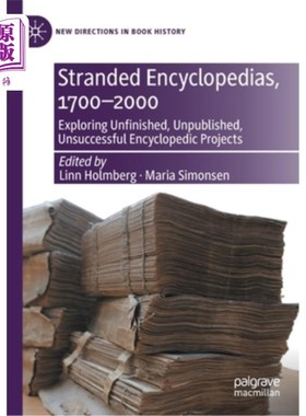 海外直订Stranded Encyclopedias, 1700-2000: Exploring Unfinished, Unpublished, Unsuccessf 搁浅的百科全书，17
