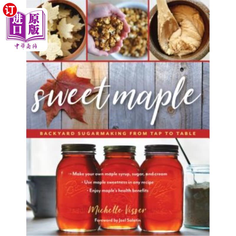 海外直订Sweet Maple: Backyard Sugarmaking from Tap to Table 甜枫树：从水龙头到餐桌的后院制糖