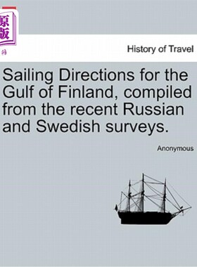 海外直订Sailing Directions for the Gulf of Finland, Compiled from the Recent Russian and 芬兰湾航行指南，由最近的俄