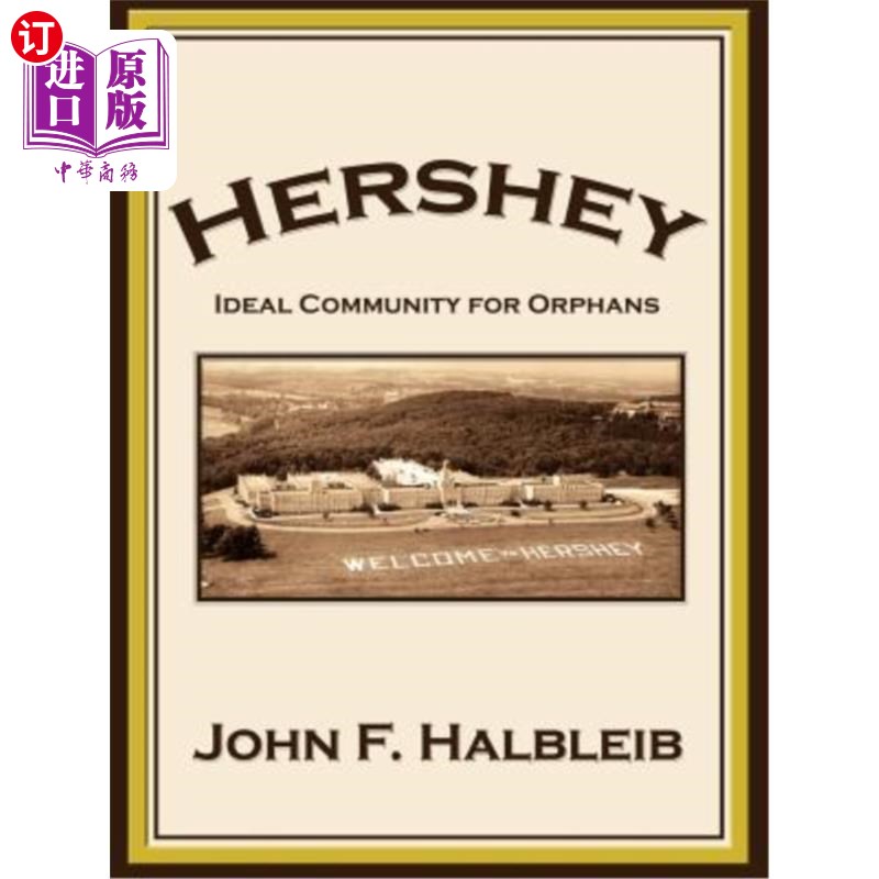 海外直订Hershey: Ideal Community for Orphans好时：孤儿的理想社区