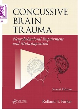 海外直订医药图书Concussive Brain Trauma: Neurobehavioral Impairment & Maladaptation, Second Edit 脑震荡脑外伤:神经