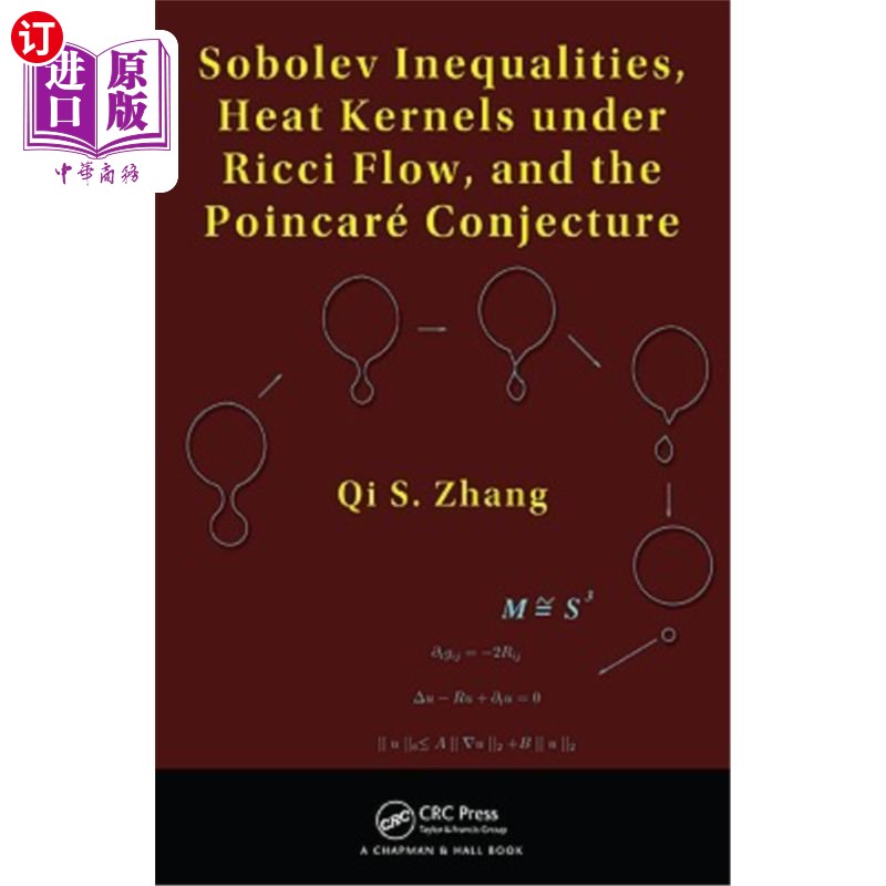 海外直订Sobolev Inequalities, Heat Kernels Under Ricci Flow, and the Poincare Conjecture Sobolev不等式