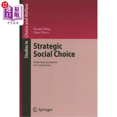 海外直订Strategic Social Choice: Stable Representations of Constitutions 战略社会选择:宪法的稳定表征