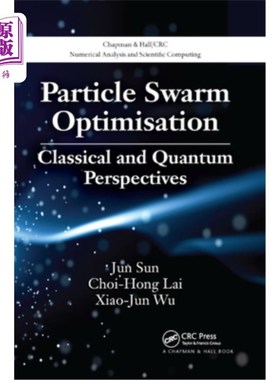 海外直订Particle Swarm Optimisation: Classical and Quantum Perspectives 粒子群优化