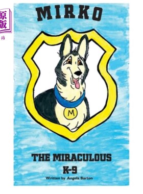海外直订Mirko The Miraculous K-9 Mirko The miracle K-9