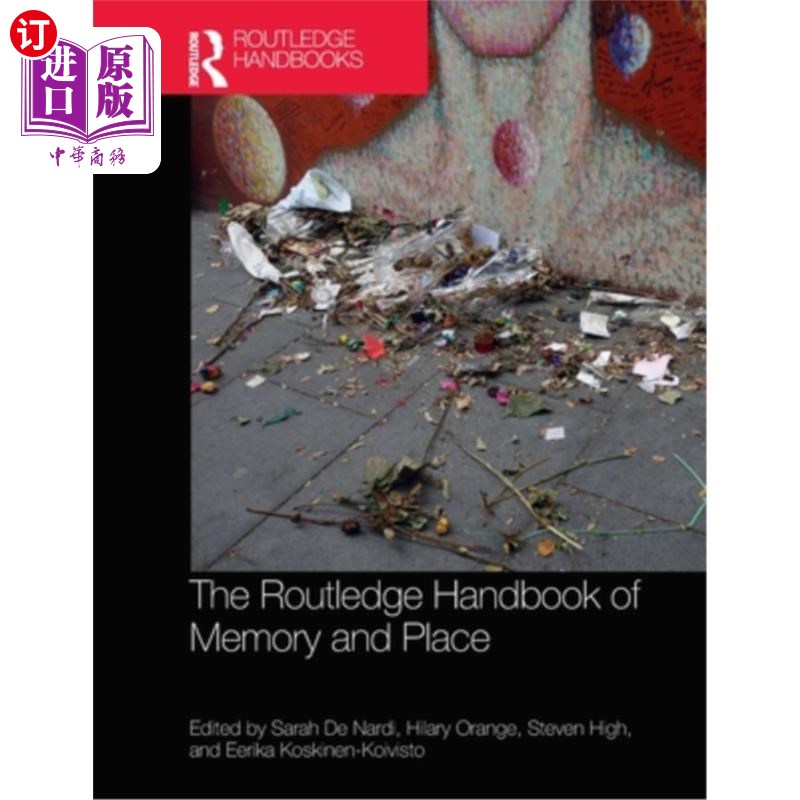 海外直订The Routledge Handbook of Memory and Place 《劳特利奇记忆与地点手册