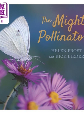 强大的授粉者 Helen Frost The Mighty Pollinators 英文原版 儿童科普 自然科学知识绘本图画书 精装进口童书【中商原版】