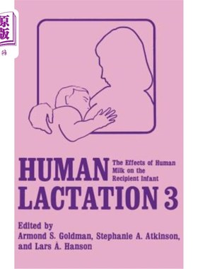 海外直订医药图书Human Lactation 3: The Effects of Human Milk on the Recipient Infant 人类泌乳:母乳对受体婴儿的影响