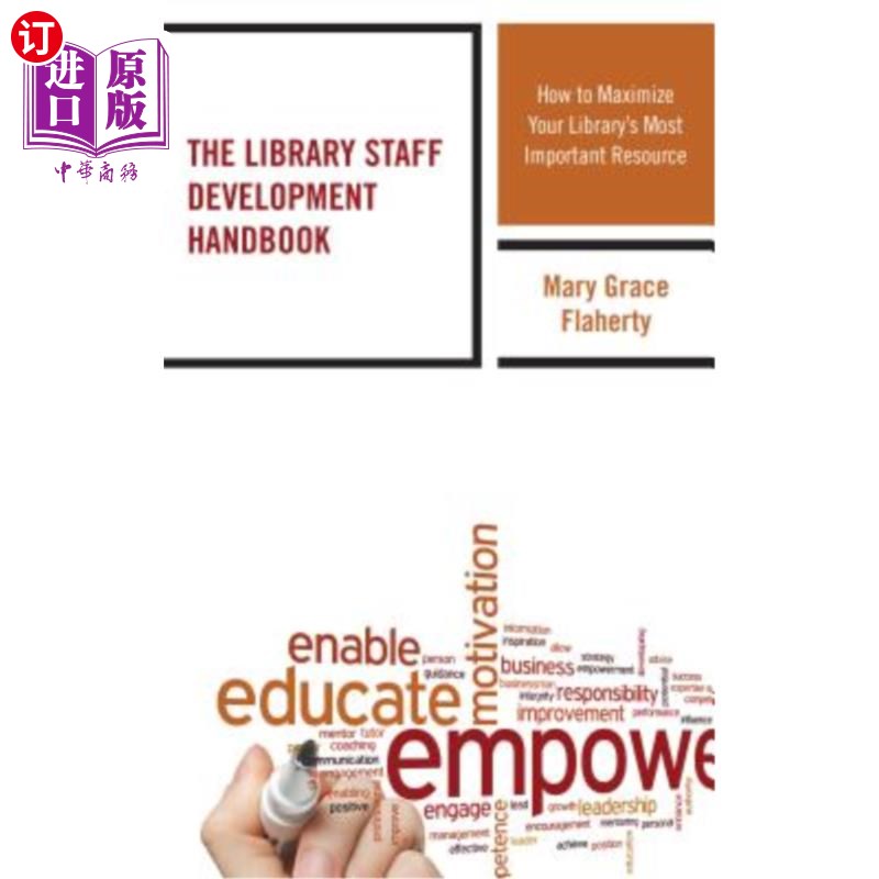 海外直订The Library Staff Development Handbook: How to Maximize Your Library's Most Impo 图书馆工作人员发展手册
