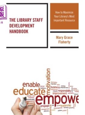 海外直订The Library Staff Development Handbook: How to Maximize Your Library's Most Impo 图书馆工作人员发展手册