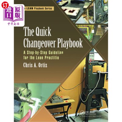 海外直订The Quick Changeover Playbook: A Step-By-Step Guideline for the Lean Practitione 快速转换剧本:精益实践者的