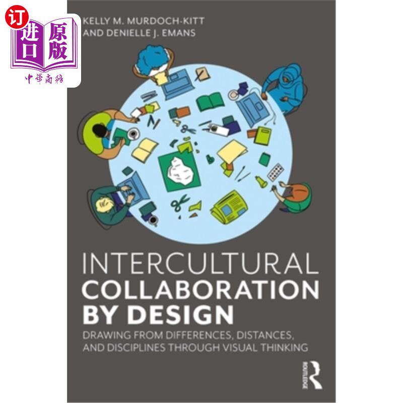海外直订Intercultural Collaboration by Design: Drawing from Differences, Distances, and  跨文化合作设计:通过视觉思