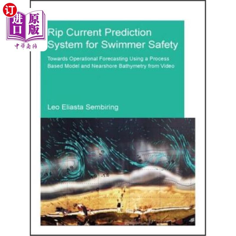 海外直订Rip Current Prediction System for Swimmer Safety: Towards Operational Forecastin 游泳者安全离岸流预测系统: