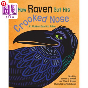 海外直订How Raven Got His Crooked Nose: An Alaskan Dena'ina Fable 乌鸦如何得到他的鹰钩鼻:一个阿拉斯加德娜寓言