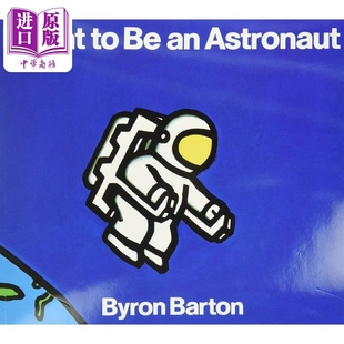 故事图画书 Barton Want 现货 儿童绘本 学龄前读物 进口图书 英文原版 Astronaut我想当宇航员 中商原版 Byron