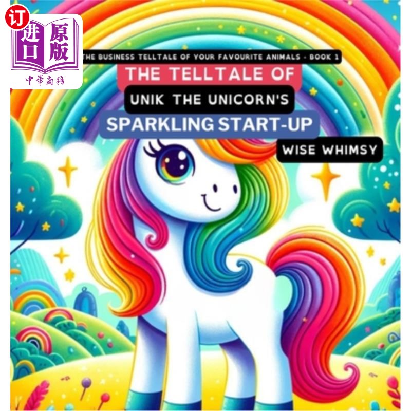 海外直订The Telltale of Unik the Unicorn's Sparkling Start-Up 独角兽Unik闪亮创业的故事