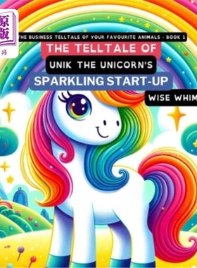 海外直订The Telltale of Unik the Unicorn's Sparkling Start-Up 独角兽Unik闪亮创业的故事