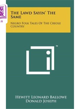 海外直订The Lawd Sayin' the Same: Negro Folk Tales of the Creole Country 《上帝说同样的话：克里奥尔国家的黑人民间故