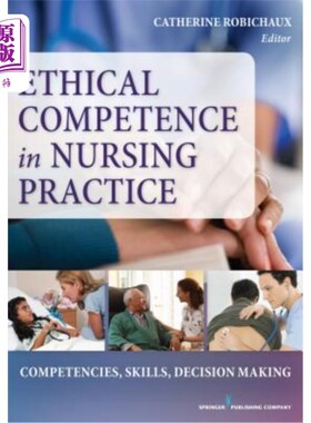 海外直订医药图书Ethical Competence in Nursing Practice: Competencies, Skills, Decision-Making 护理实践中的伦理能力