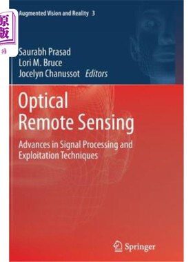 海外直订Optical Remote Sensing: Advances in Signal Processing and Exploitation Technique 光学遥感：信号处理与开发技