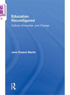海外直订Education Reconfigured: Culture, Encounter, and Change 重新配置的教育:文化、相遇和变化