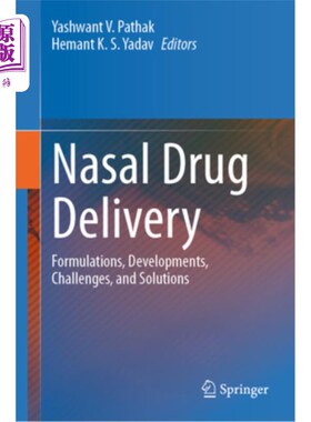 海外直订Nasal Drug Delivery: Formulations, Developments, Challenges, and Solutions 鼻给药:配方、发展、挑战和解决方