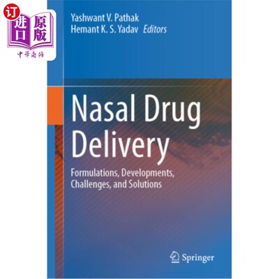 海外直订Nasal Drug Delivery: Formulations, Developments, Challenges, and Solutions 鼻给药:配方、发展、挑战和解决方